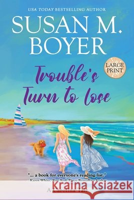 Trouble's Turn to Lose: A Carolina Tale Susan M. Boyer 9781959023388 Stella Maris Books, LLC - książka