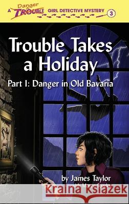 Trouble Takes a Holiday James Taylor, Marco Sparks 9781733066266 James Taylor - książka