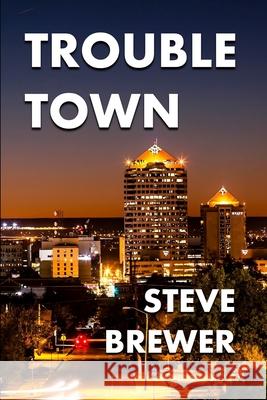 Trouble Town Steve Brewer 9798453987504 Independently Published - książka