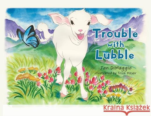 Trouble with Lubble Jan Dimaggio, Trish Meyer 9781662818332 Xulon Press - książka