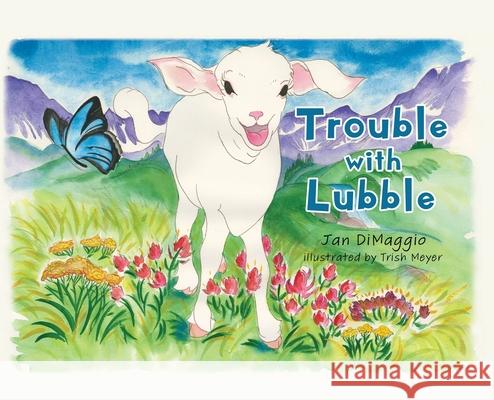 Trouble with Lubble Jan Dimaggio, Trish Meyer 9781662818349 Xulon Press - książka