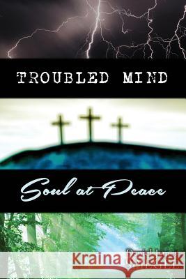 Troubled Mind, Soul at Peace Daniel James Spiegel 9781632130778 Electio Publishing - książka