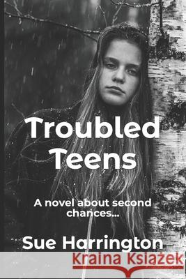Troubled Teens Susan Rheingruber, Sue Harrington 9798842622993 Independently Published - książka