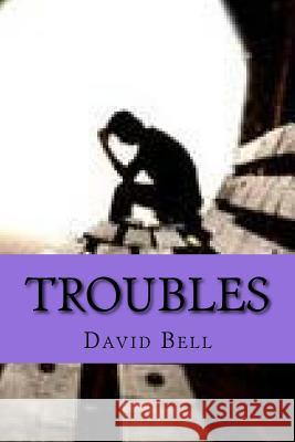 Troubles David Bell Tony Bell 9781726376044 Createspace Independent Publishing Platform - książka