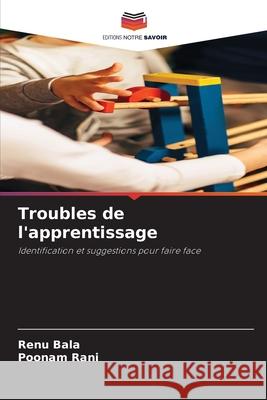 Troubles de l'apprentissage Renu Bala, Poonam Rani 9786204162188 Editions Notre Savoir - książka