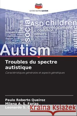 Troubles du spectre autistique Paulo Roberto Queiroz Milena A Leonardo S 9786207559251 Editions Notre Savoir - książka