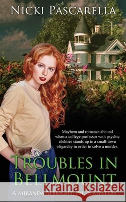 Troubles in Bellmount Nicki Pascarella 9781509242047 Wild Rose Press - książka