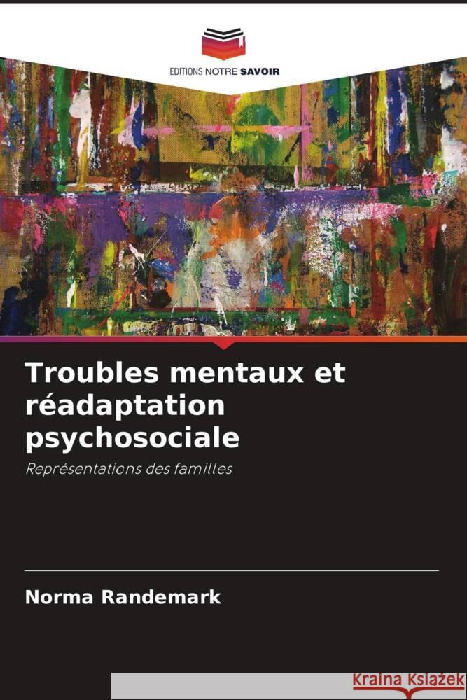 Troubles mentaux et réadaptation psychosociale Randemark, Norma 9786209377655 Editions Notre Savoir - książka