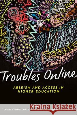 Troubles Online: Ableism and Access in Higher Education  9781771994163 AU Press - książka