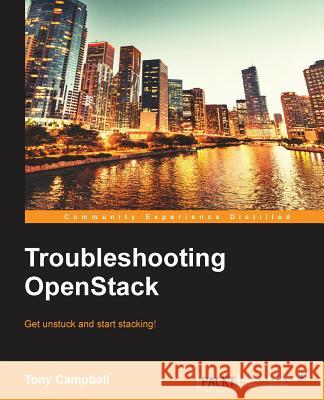 Troubleshooting OpenStack Campbell, Tony 9781783986880 Packt Publishing - książka