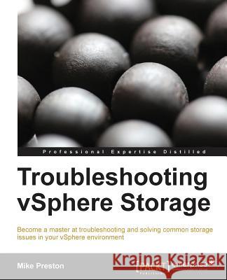 Troubleshooting Vsphere Storage Preston, Mike 9781782172062 Packt Publishing - książka