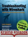 Troubleshooting with Wireshark: Locate the Source of Performance Problems Chappell, Laura 9781893939974 Laura Chappell University