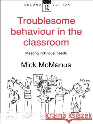 Troublesome Behaviour in the Classroom: Meeting Individual Needs McManus, Mick 9780415113601 Routledge - książka