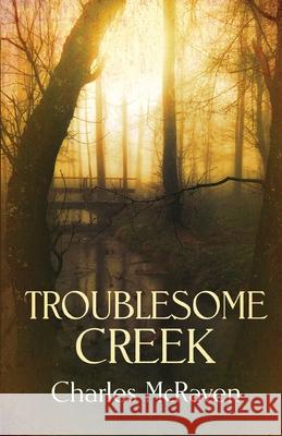 Troublesome Creek Charles McRaven 9781613095522 Wings Epress, Inc. - książka