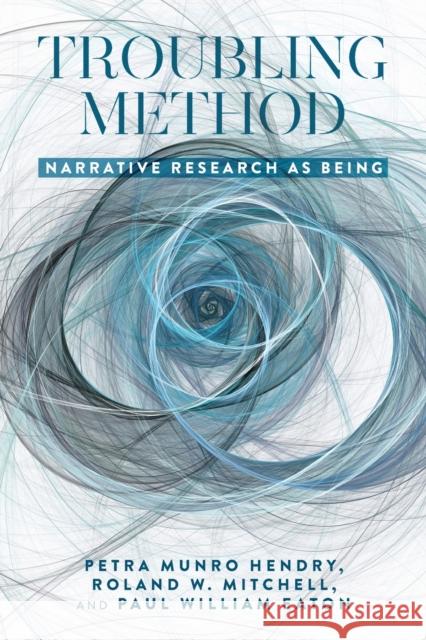 Troubling Method: Narrative Research as Being Mitchell, Roland 9781433155406 Peter Lang Inc., International Academic Publi - książka