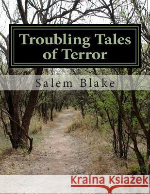 Troubling Tales of Terror MR Salem Blake Mrs Kristin Taylor 9781494298036 Createspace - książka