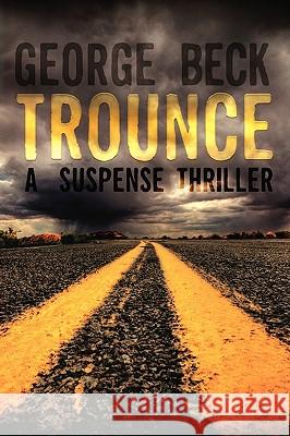 Trounce: A Suspense Thriller George Beck 9780578014821 Full Court Press - książka
