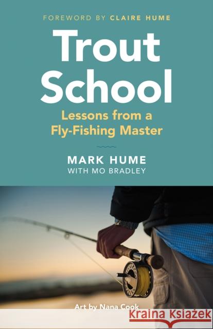 Trout School: Lessons from a Fly-Fishing Master  9781771644167 Greystone Books - książka