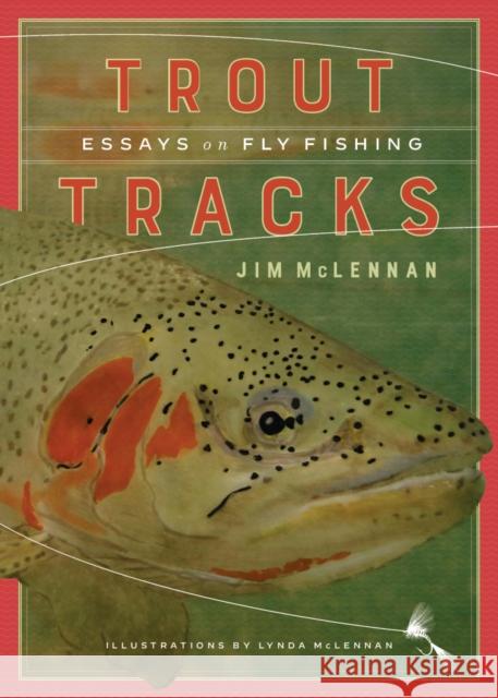 Trout Tracks: Essays on Fly Fishing  9781771603652 Rocky Mountain Books Incorporated - książka