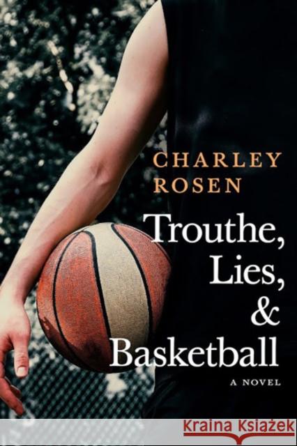 Trouthe, Lies, And Basketball Charley Rosen 9781609809416 Seven Stories Press,U.S. - książka