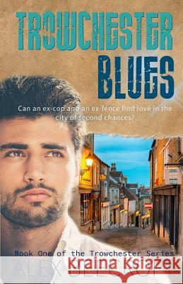 Trowchester Blues: A Contemporary Gay Romance Alex Beecroft 9781986930536 Createspace Independent Publishing Platform - książka