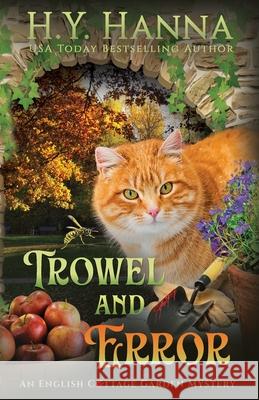 Trowel and Error: The English Cottage Garden Mysteries - Book 4 H. y. Hanna 9780648693642 H.Y. Hanna - Wisheart Press - książka
