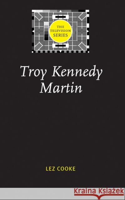 Troy Kennedy Martin Lez Cooke 9780719067020 Manchester University Press - książka