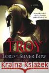 Troy: Lord of the Silver Bow David Gemmell 9780345494573 Ballantine Books