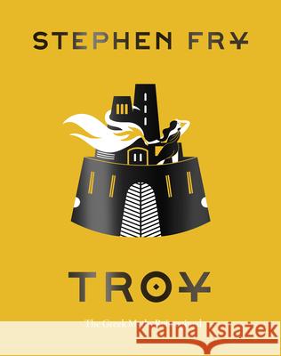 Troy: The Greek Myths Reimagined Fry, Stephen 9781797207070 Chronicle Books - książka