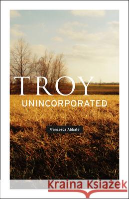 Troy, Unincorporated Francesca Abbate 9780226001203 University of Chicago Press - książka