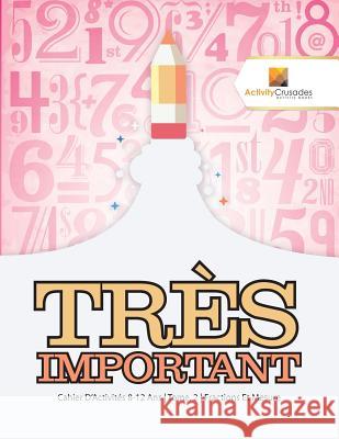 Très Important: Cahier D'Activités 8-12 Ans Tome. 2 Fractions Et Mesure Activity Crusades 9780228223108 Activity Crusades - książka