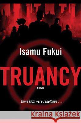 Truancy Isamu Fukui 9780765322586 Tom Doherty Associates - książka