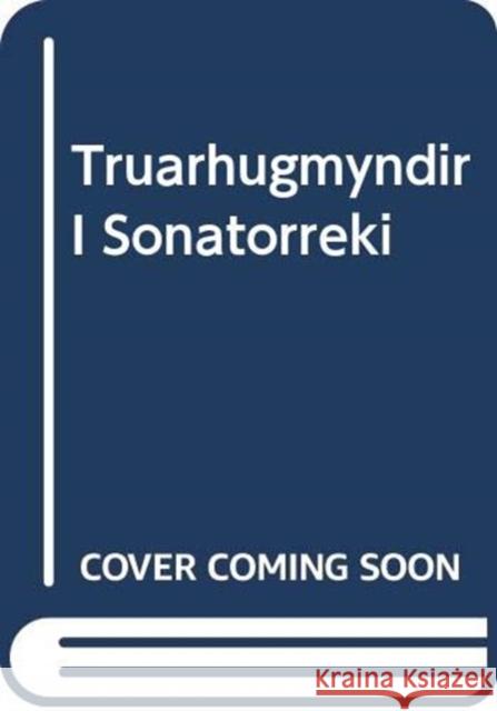 Truarhugmyndir I Sonatorreki Jon                                      Jon Hnefill Adalsteinsson 9789979544739 University of Iceland Press - książka