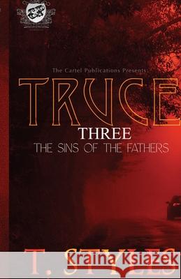 Truce 3: Sins of The Fathers (The Cartel Publications Presents) T. Styles 9781948373470 Cartel Publications - książka