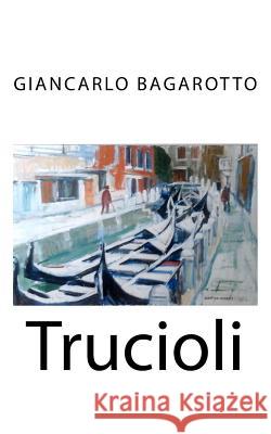 Trucioli Giancarlo Bagarotto 9781519268143 Createspace Independent Publishing Platform - książka