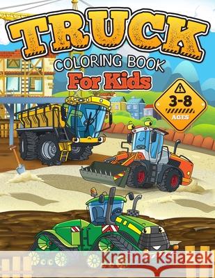 TRUCK Coloring Book for Kids: Gift Idea for Boys and Girls ages 3-8! Oliver Brooks 9781801010825 Halcyon Time Ltd - książka
