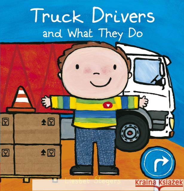 Truck Drivers and What They Do Liesbet Slegers 9781605378602 Clavis Publishing - książka