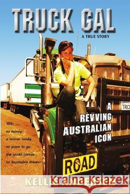 Truck Gal A Revving Australian Icon BW Kellie Andersen 9781471092466 Lulu.com - książka