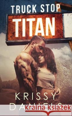 Truck Stop Titan Daniels Krissy 9781733615921 Kiss Me Dizzy Books - książka