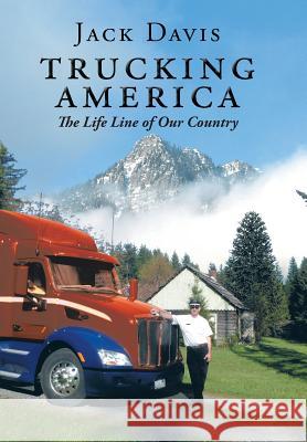 Trucking America: The Life Line of Our Country Jack Davis 9781496974020 Authorhouse - książka