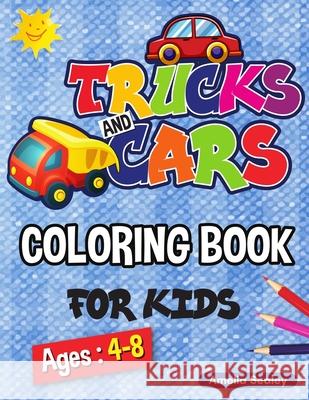 Trucks and Cars Coloring Book for Kids: Cars and Trucks Activity Book for Kids, 40 Adorable Vehicle Designs for Boys and Girls Amelia Sealey 9785630922397 Amelia Sealey - książka
