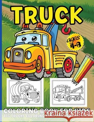 Trucks Coloring Book For Kids: Big Truck Coloring Book For Kids Ages 4-8 Fun Illustrations Of Fire Trucks, Construction Trucks, Garbage Trucks, and M Cashien Barry, Margaret 9786069612156 Gopublish - książka