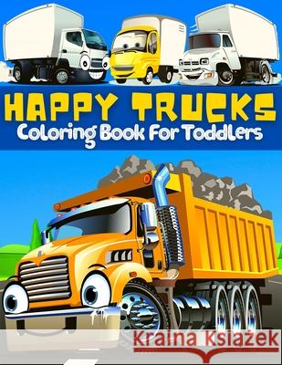 Trucks Coloring Book For Toddlers: Great Collection Of Cool, Fun And Happy Monsters Trucks Coloring Pages For Boys And Girls Supercar Coloring Book Fo Publishing Press, Am 9786069612804 Gopublish - książka