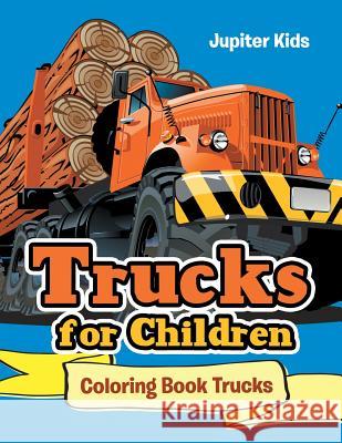 Trucks for Children: Coloring Book Trucks Jupiter Kids 9781683053453 Jupiter Kids - książka