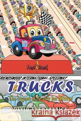 Trucks I The Legend of Beverly Joe Breece Swarbrick, David E. 9781590953600 TotalRecall Press - książka