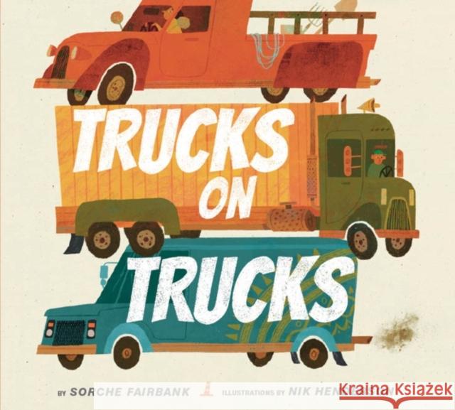 Trucks on Trucks Sorche Fairbank Nik Henderson 9780062842091 Greenwillow Books - książka