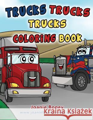 Trucks Trucks Trucks Coloring Book Joanie Boney 9781974225354 Createspace Independent Publishing Platform - książka