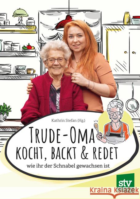 Trude-Oma kocht, backt & redet Lechner, Gertrude 9783702020828 Stocker - książka