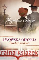 Trudna radość Magdalena Kawka 9788382951608 Prószyński i S-ka - książka