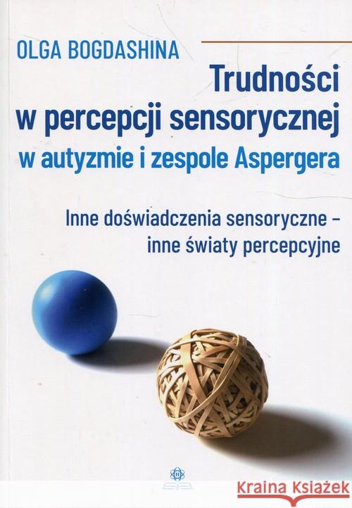 Trudności w percepcji sensorycznej w autyzmie... Bogdashina Olga 9788377441732 Harmonia - książka